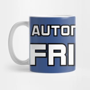 Autonomous Friend T shirt Hipster Gift Mug